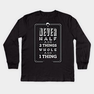 Ron Swanson Half Ass Whole Kids Long Sleeve T-Shirt